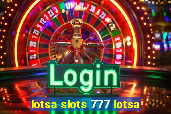 lotsa slots 777 lotsa